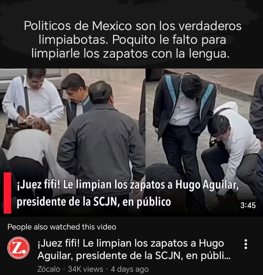 Políticos de México son los verdaderos limpiabotas. Poquito le faltó para limpiarle los zapatos con la lengua.
¡Juez fifI! Le limpian los zapatos a Hugo Aguilar, presidente de la SCJN, en público