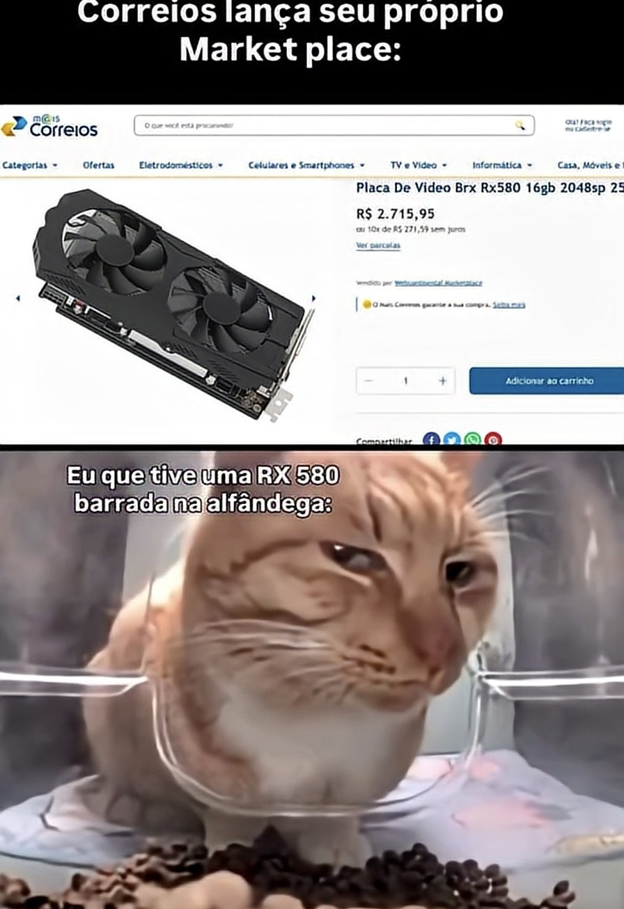 Correios lança seu próprio Market place:

Placa De Video Brx Rx580 16gb 2048sp 25
R$ 2.715,95
Adicionar ao carrinho
Eu que tive uma RX 580 barrada na alfândega: