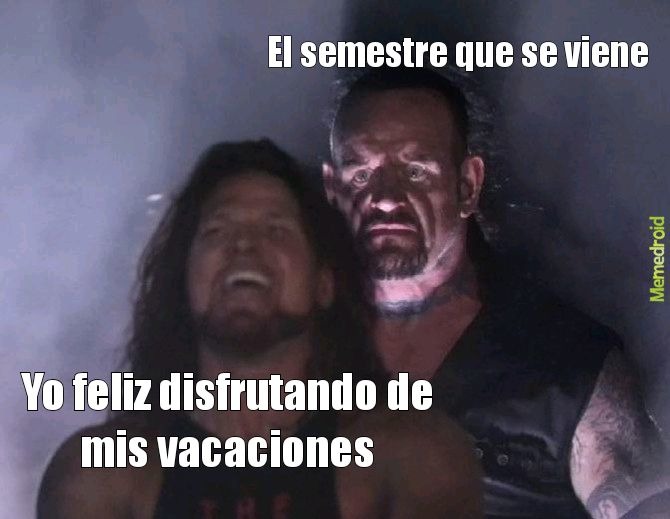 El semestre que se viene
Yo feliz disfrutando de mis vacaciones
