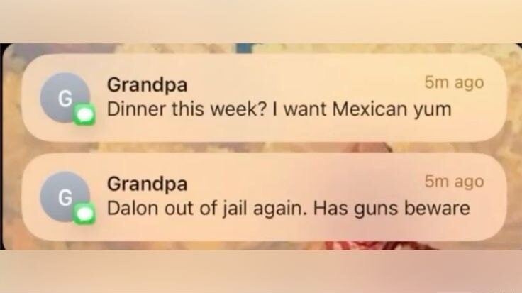 Dinner this week? I want Mexican yum
Dalon out of jail again. Has guns beware