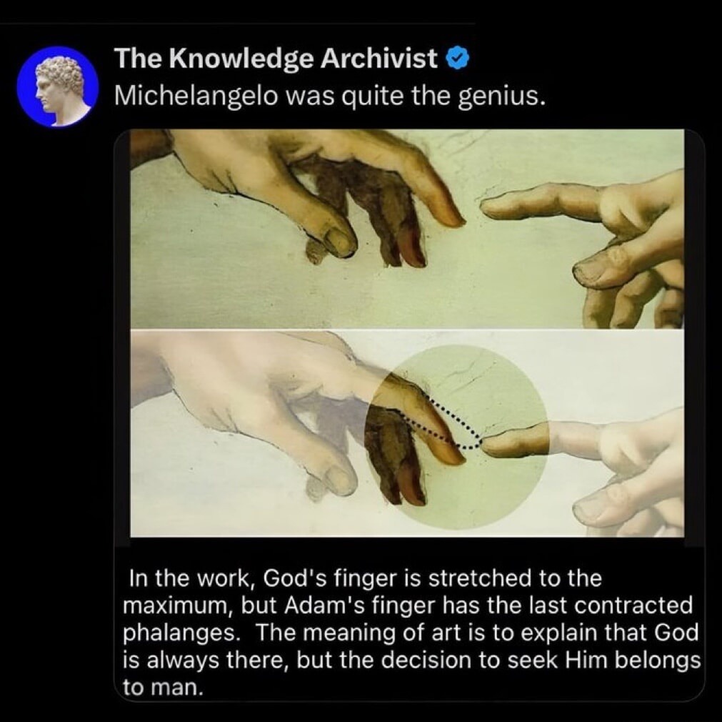 Michelangelo was quite the genius. In the work, God's finger is stretched to the maximum, but Adam's finger has the last contracted phalanges. The meaning of art is to explain that God is always there, but the decision to seek Him belongs to man.