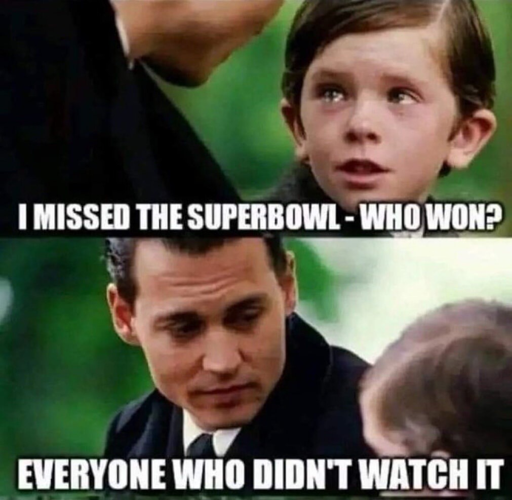 I MISSED THE SUPERBOWL - WHO WON? EVERYONE WHO DIDN'T WATCH IT