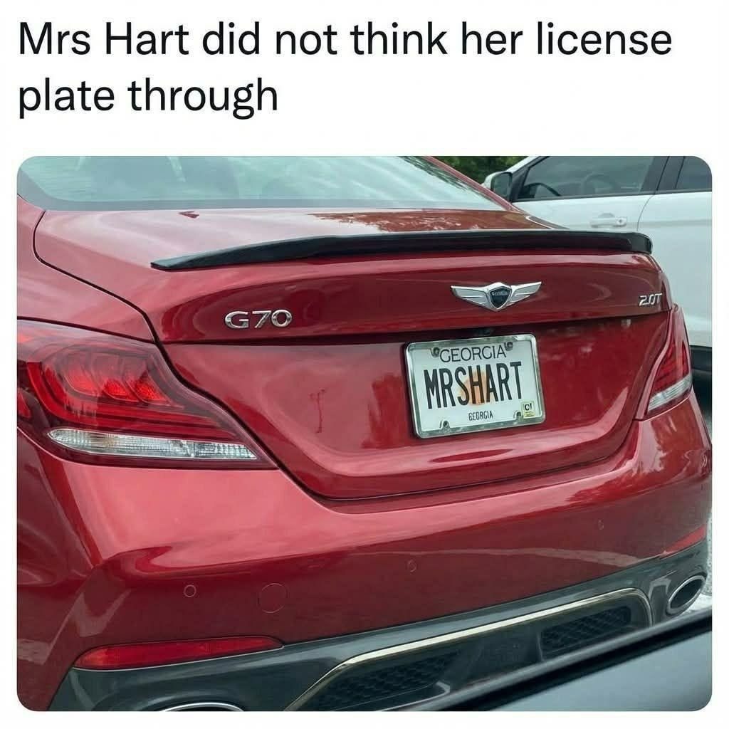 Mrs Hart did not think her license plate through

[Image shows a red car with license plate MRSHART]