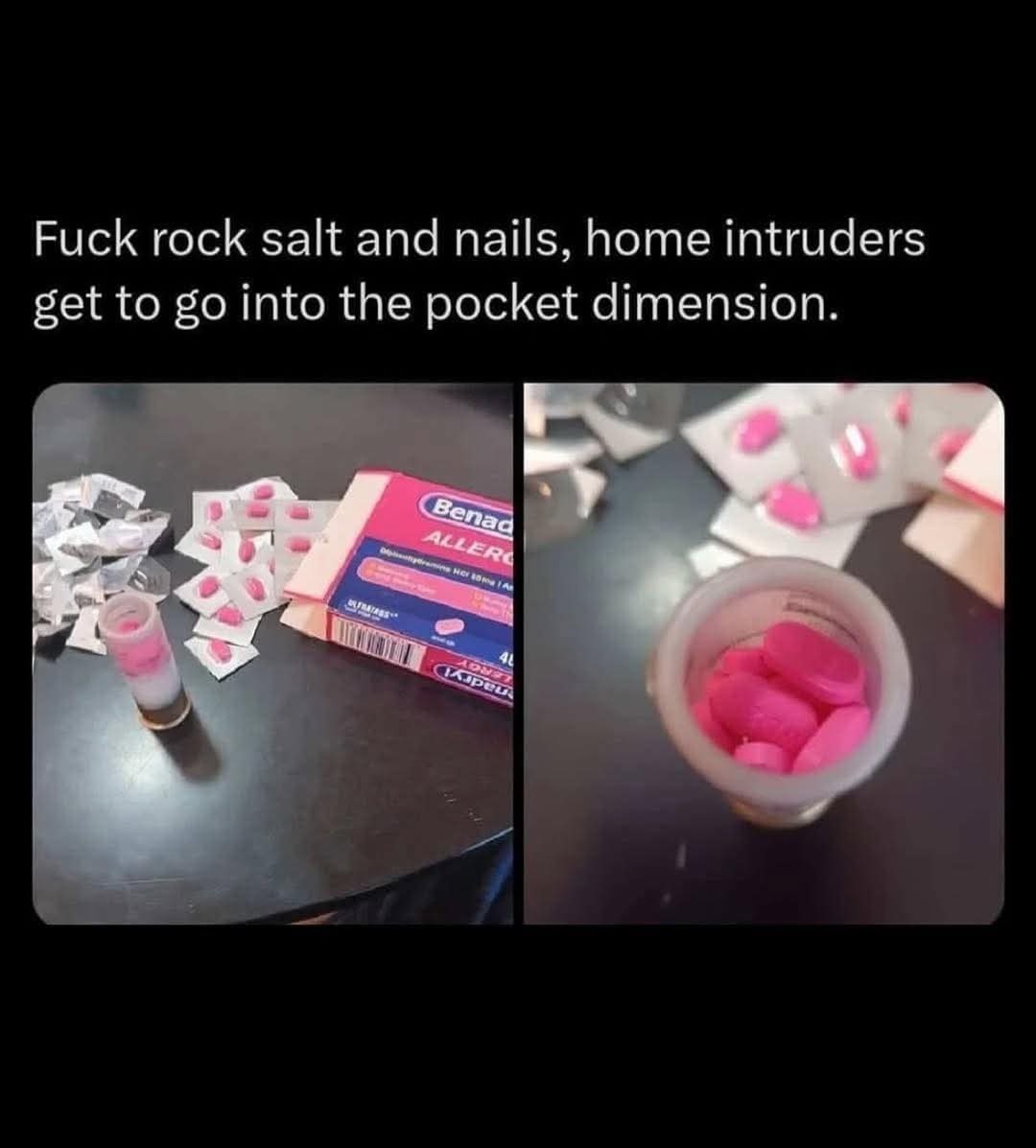 Fuck rock salt and nails, home intruders get to go into the pocket dimension.