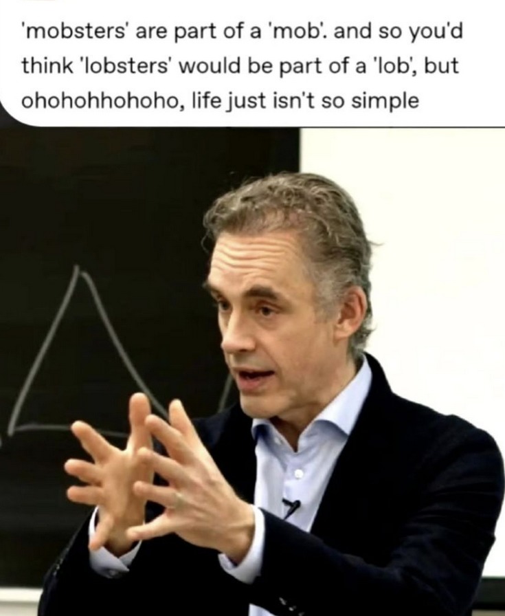 'mobsters' are part of a 'mob', and so you'd think 'lobsters' would be part of a 'lob', but ohohohoho, life just isn't so simple