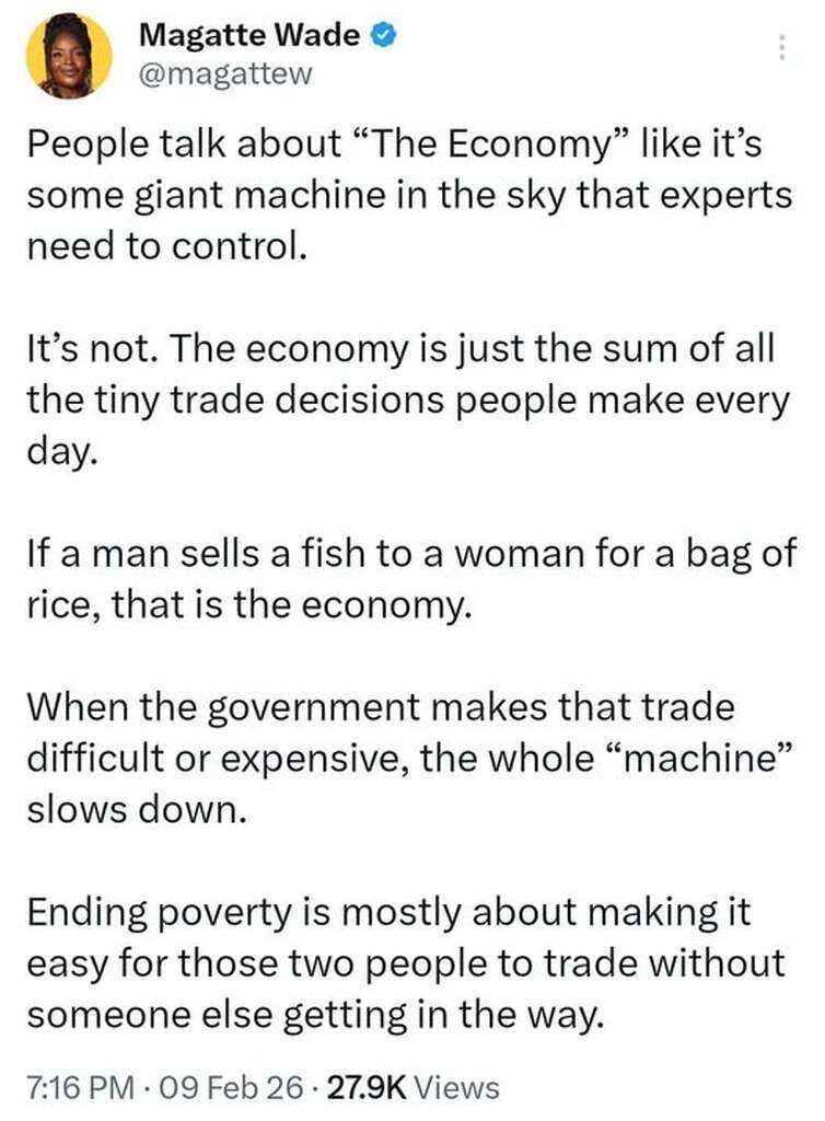 People talk about “The Economy” like it’s some giant machine in the sky that experts need to control.

It’s not. The economy is just the sum of all the tiny trade decisions people make every day.

If a man sells a fish to a woman for a bag of rice, that is the economy.

When the government makes that trade difficult or expensive, the whole “machine