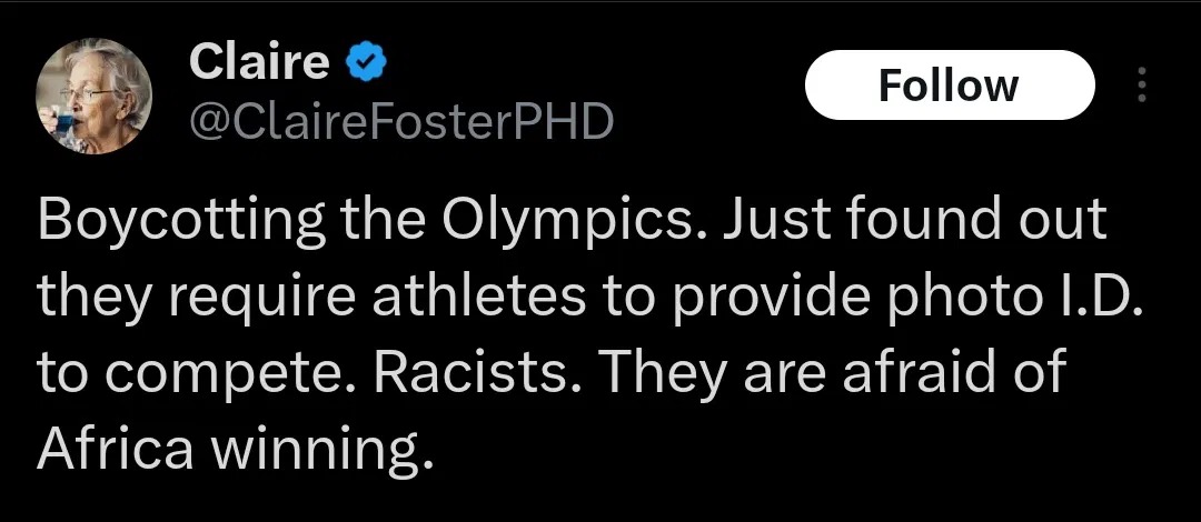 Boycotting the Olympics. Just found out they require athletes to provide photo I.D. to compete. Racists. They are afraid of Africa winning.