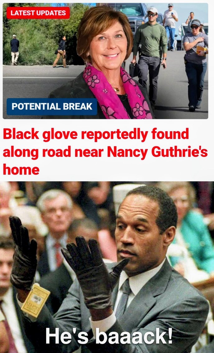 LATEST UPDATES POTENTIAL BREAK Black glove reportedly found along road near Nancy Guthrie's home He's baaack!