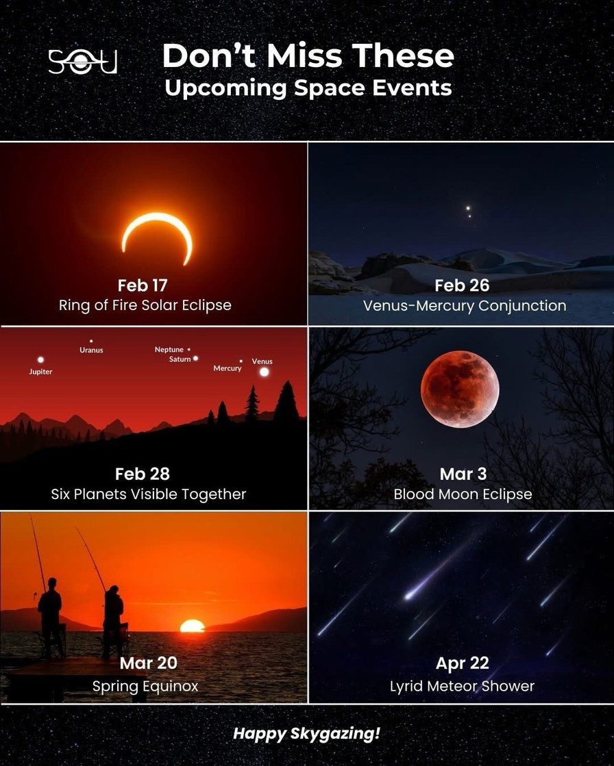 Don't Miss These Upcoming Space Events
Feb 17 Ring of Fire Solar Eclipse
Feb 26 Venus-Mercury Conjunction
Feb 28 Six Planets Visible Together
Mar 3 Blood Moon Eclipse
Mar 20 Spring Equinox
Apr 22 Lyrid Meteor Shower
Happy Sky-gazing!