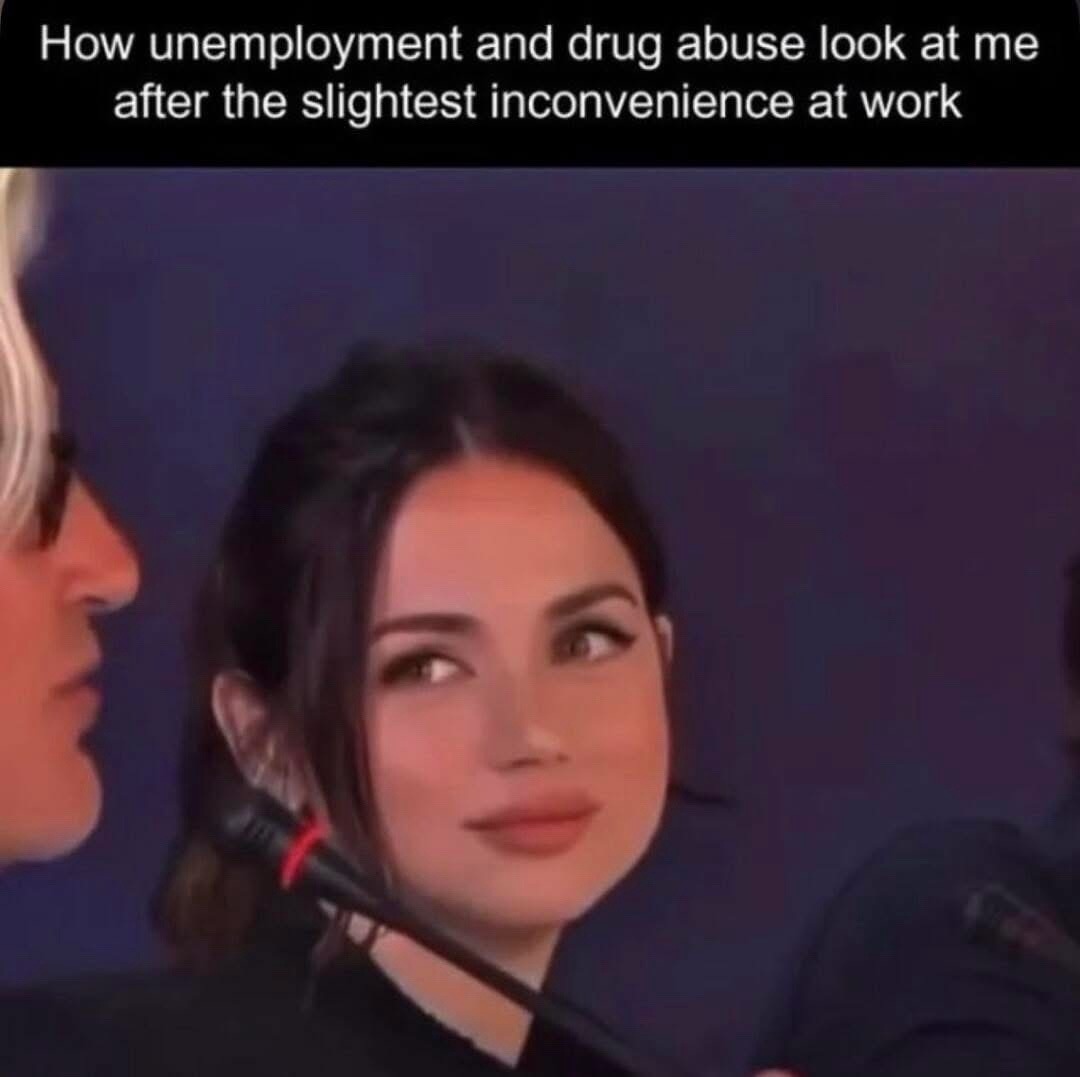 How unemployment and drug abuse look at me after the slightest inconvenience at work