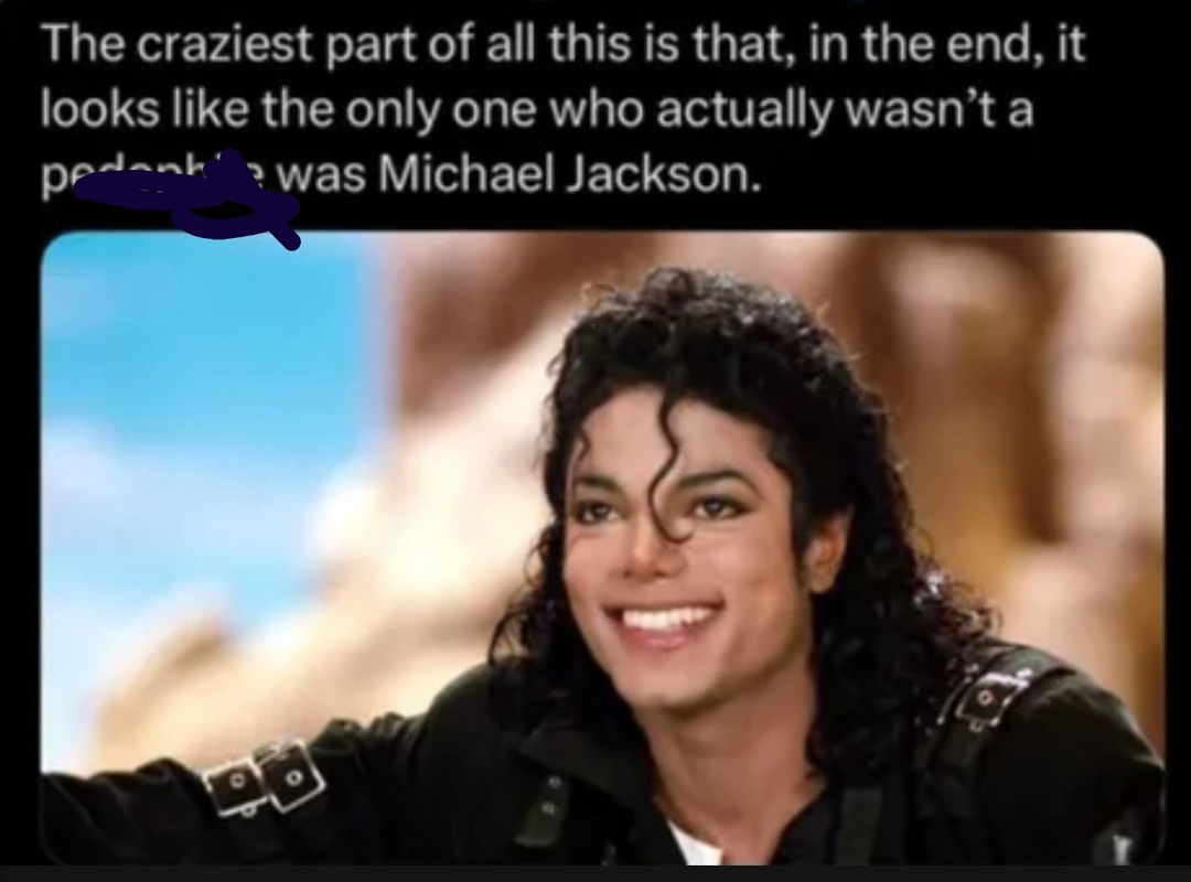 The craziest part of all this is that, in the end, it looks like the only one who actually wasn't a person was Michael Jackson.