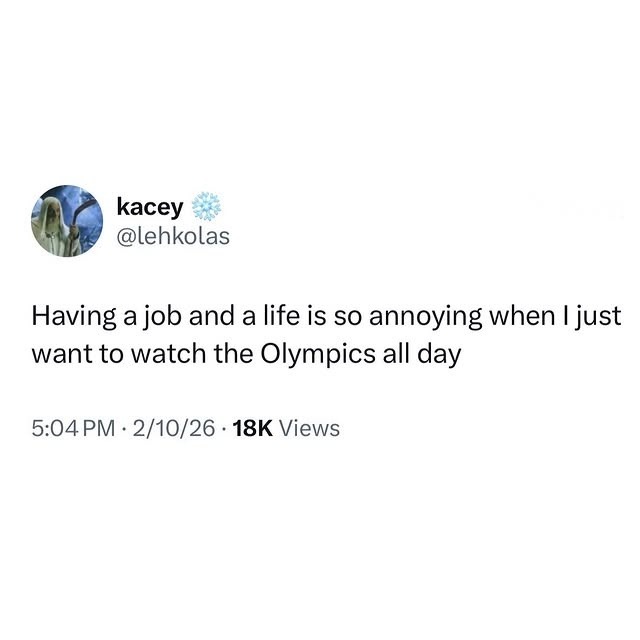 Having a job and a life is so annoying when I just want to watch the Olympics all day