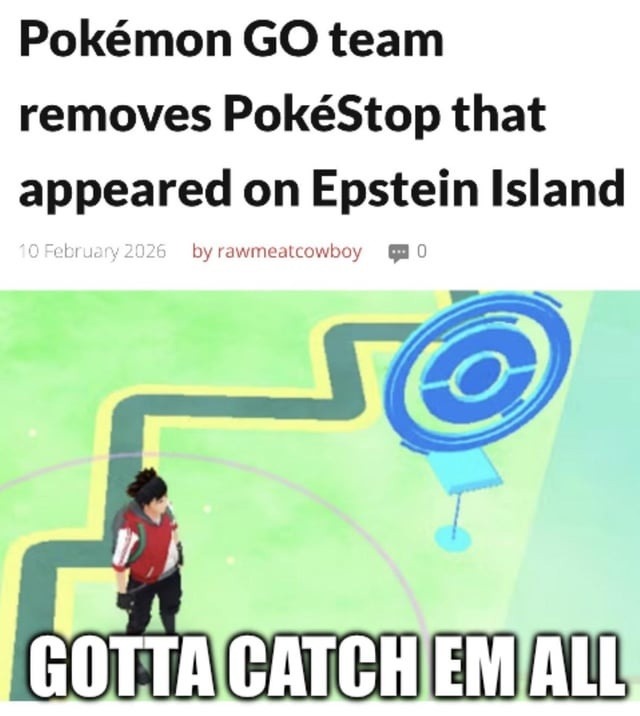 Pokémon GO team removes PokéStop that appeared on Epstein Island
GOTTA CATCH EM ALL
10 February 2026 by rawmeatcowboy