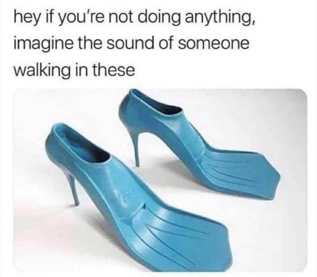 hey if you're not doing anything, imagine the sound of someone walking in these