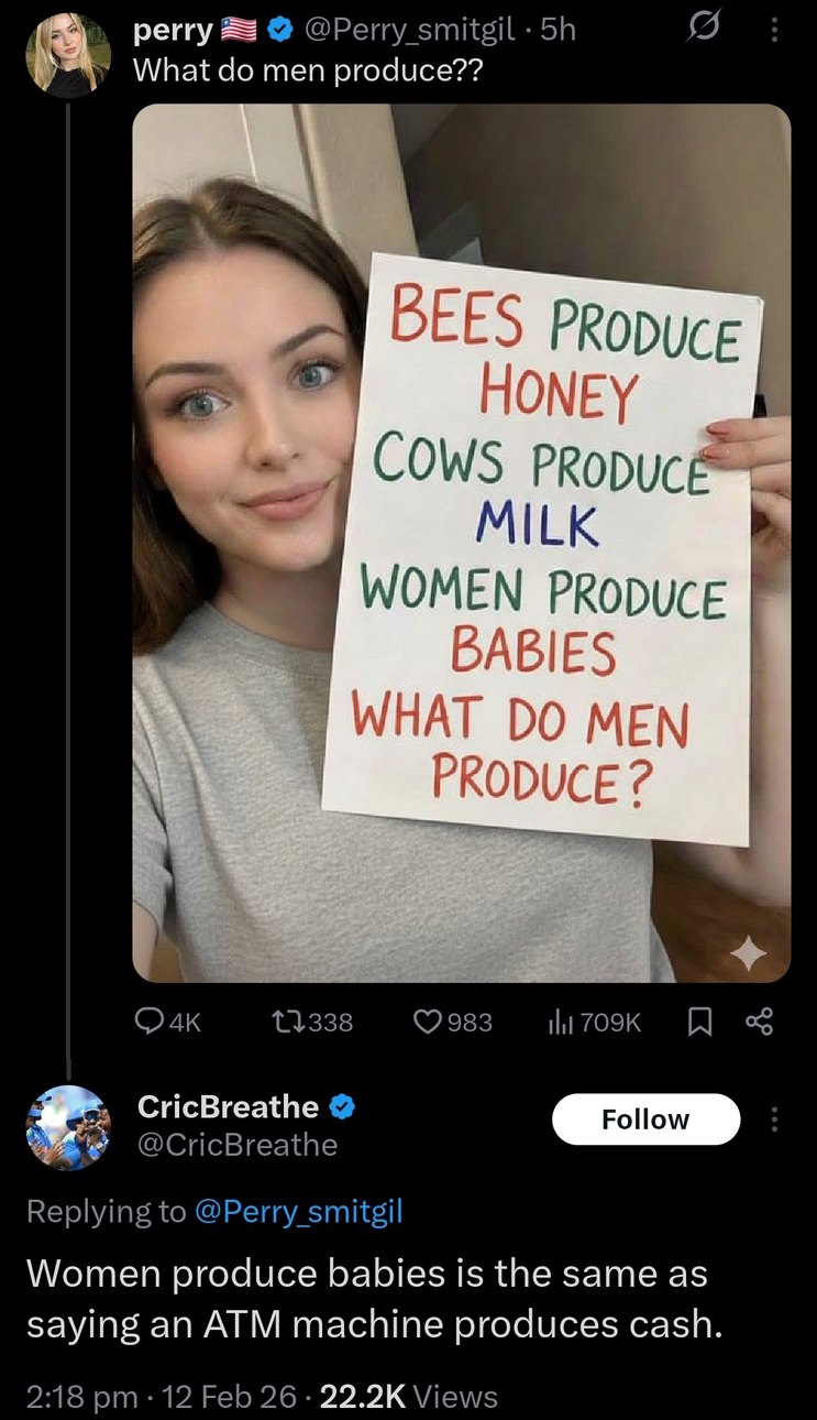 What do men produce??

BEES PRODUCE HONEY
COWS PRODUCE MILK
WOMEN PRODUCE BABIES
WHAT DO MEN PRODUCE?