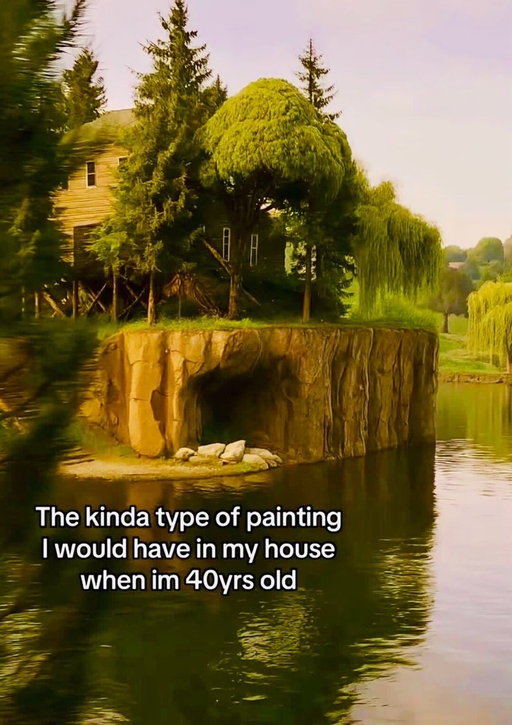 The kinda type of painting I would have in my house when im 40yrs old