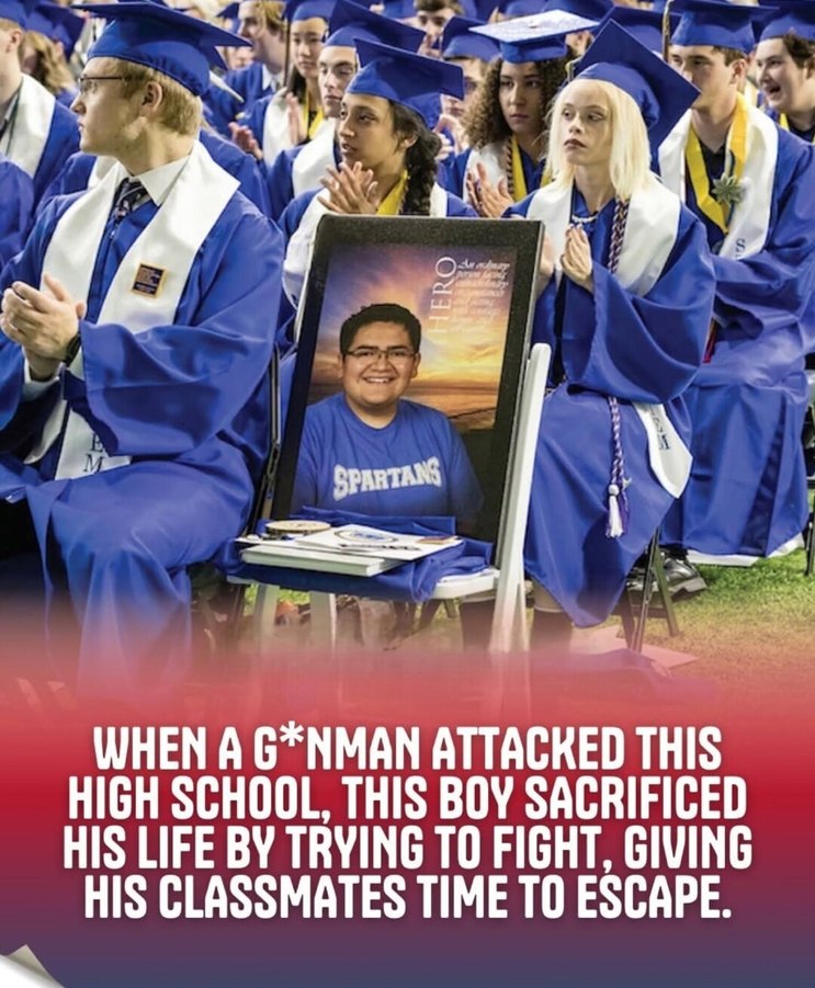 WHEN A G*NMAN ATTACKED THIS HIGH SCHOOL, THIS BOY SACRIFICED HIS LIFE BY TRYING TO FIGHT, GIVING HIS CLASSMATES TIME TO ESCAPE.