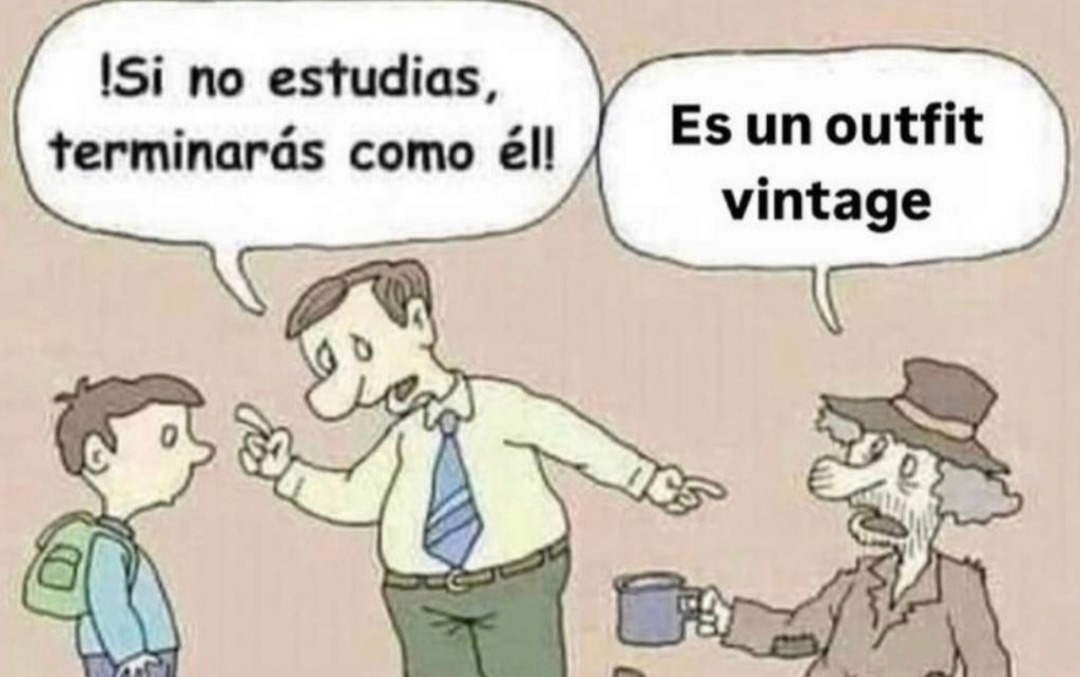 ¡Si no estudias, terminarás como él! Es un outfit vintage