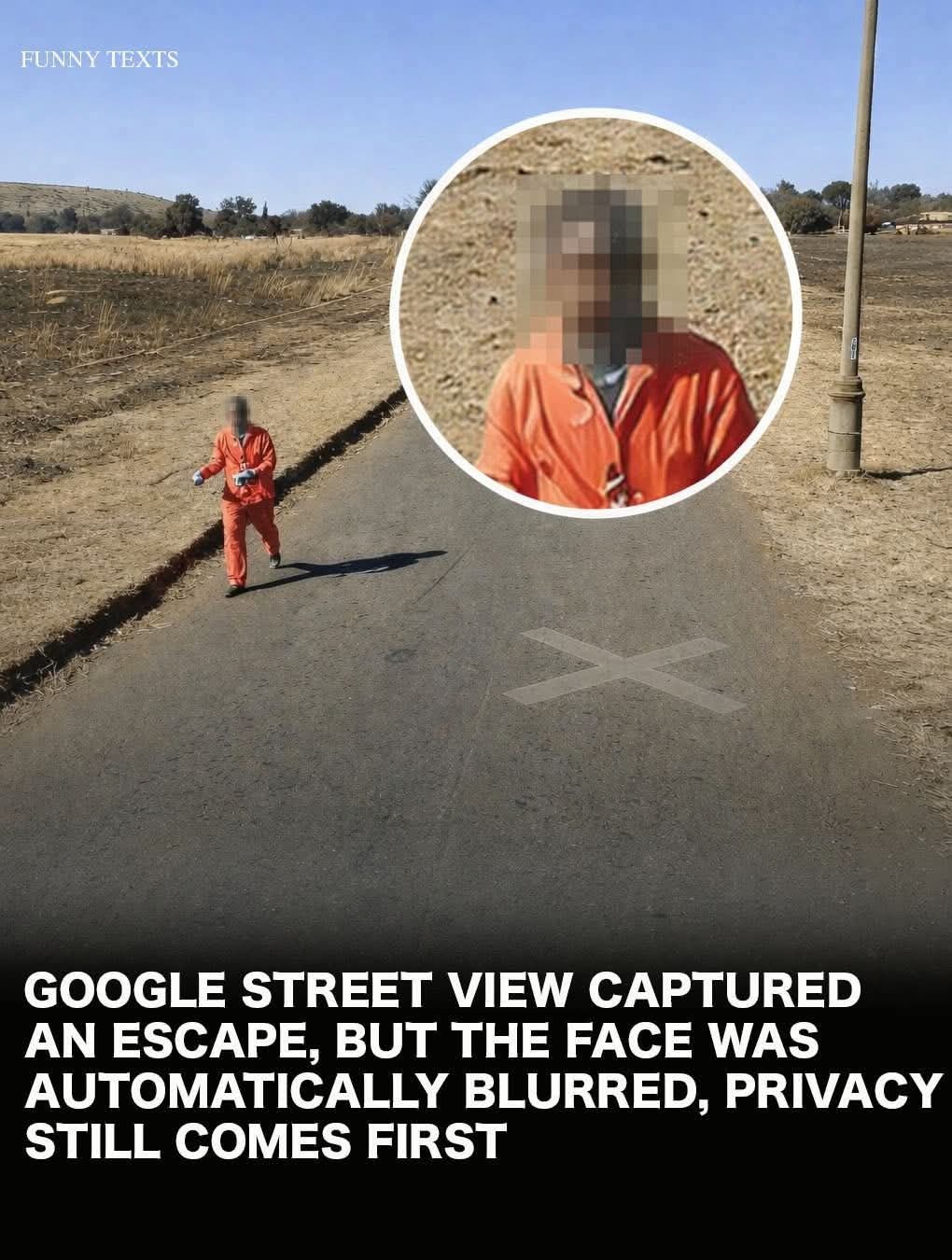 GOOGLE STREET VIEW CAPTURED AN ESCAPE, BUT THE FACE WAS AUTOMATICALLY BLURRED, PRIVACY STILL COMES FIRST