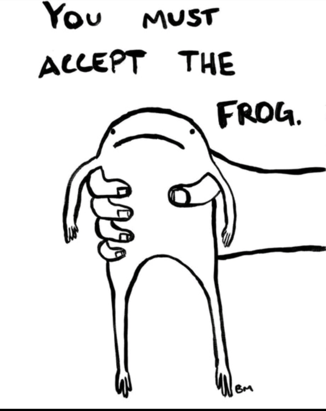 You must accept the frog.