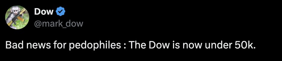 Bad news for pedophiles : The Dow is now under 50k.