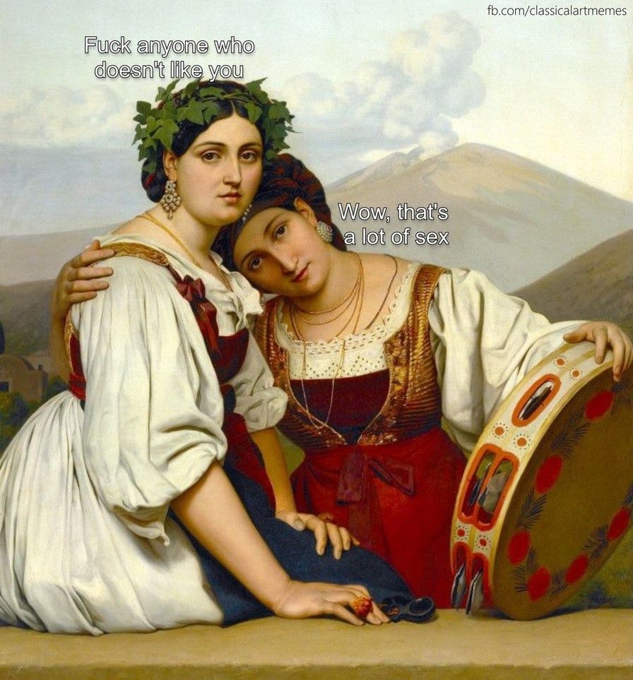 Fuck anyone who doesn't like you
Wow, that's a lot of sex