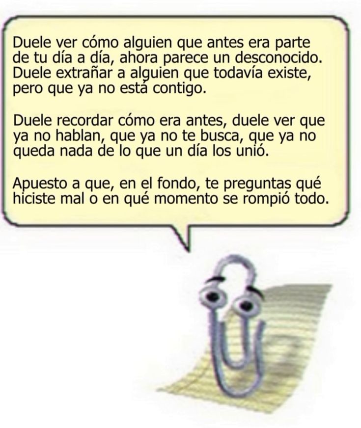 Duele ver cómo alguien que antes era parte de tu día a día, ahora parece un desconocido. Duele olvidar a alguien que todavía existe, pero que ya no está contigo.

Duele recordar cómo era antes, duele ver que ya no hablan, que ya no te busca, que ya no queda nada de lo que un día los unió.

Apuesto a que, en el fondo, te preguntas qué hiciste mal o 