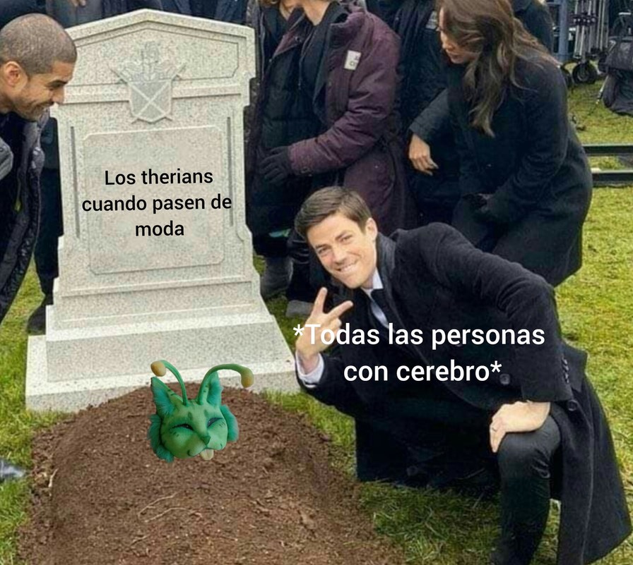 Los therianos cuando pasen de moda
* Todas las personas con cerebro *