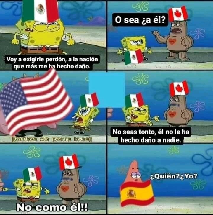 Voy a exigirle perdón, a la nación que más me ha hecho daño.
O sea ¿a él?
No seas tonto, él no le ha hecho daño a nadie.
No como él!!
¿Quién? ¿Yo?