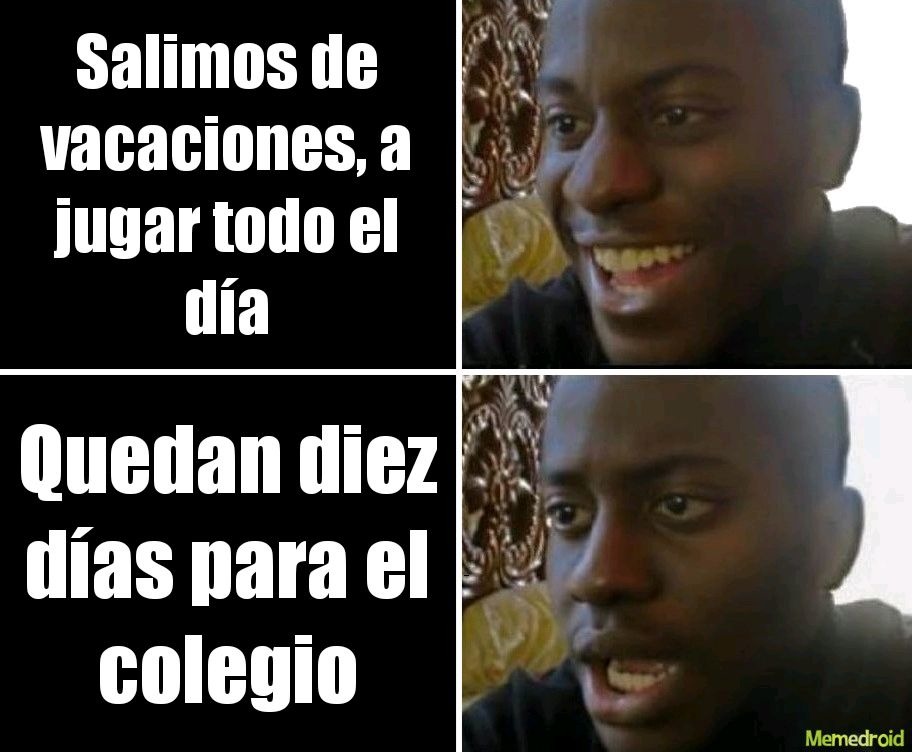 Salimos de vacaciones, a jugar todo el día
Quedan diez días para el colegio