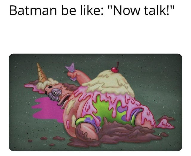 Batman be like: 