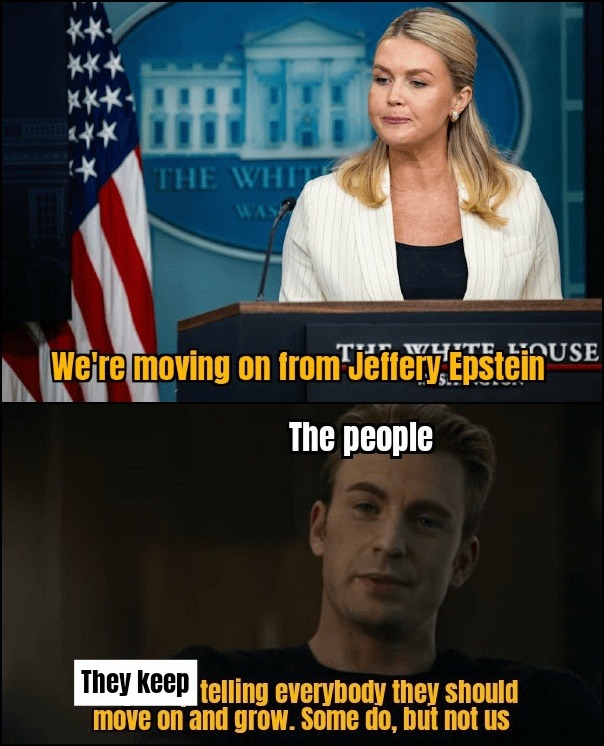 We're moving on from 'Jeffrey Epstein'
The people
They keep telling everybody they should move on and grow. Some do, but not us