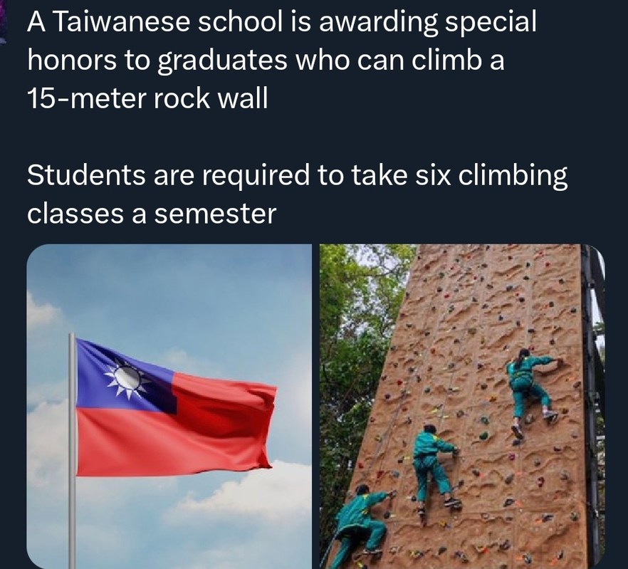 A Taiwanese school is awarding special honors to graduates who can climb a 15-meter rock wall. Students are required to take six climbing classes a semester