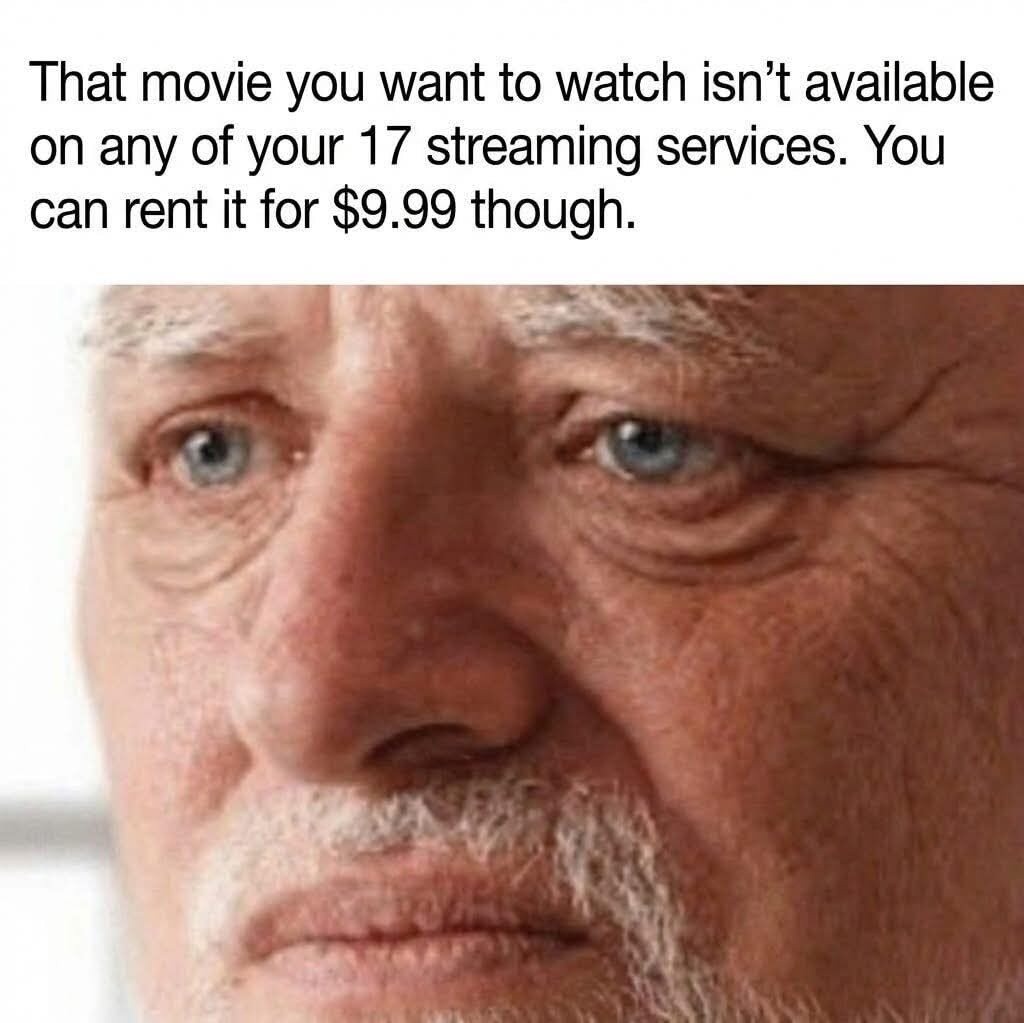 That movie you want to watch isn’t available on any of your 17 streaming services. You can rent it for $9.99 though.