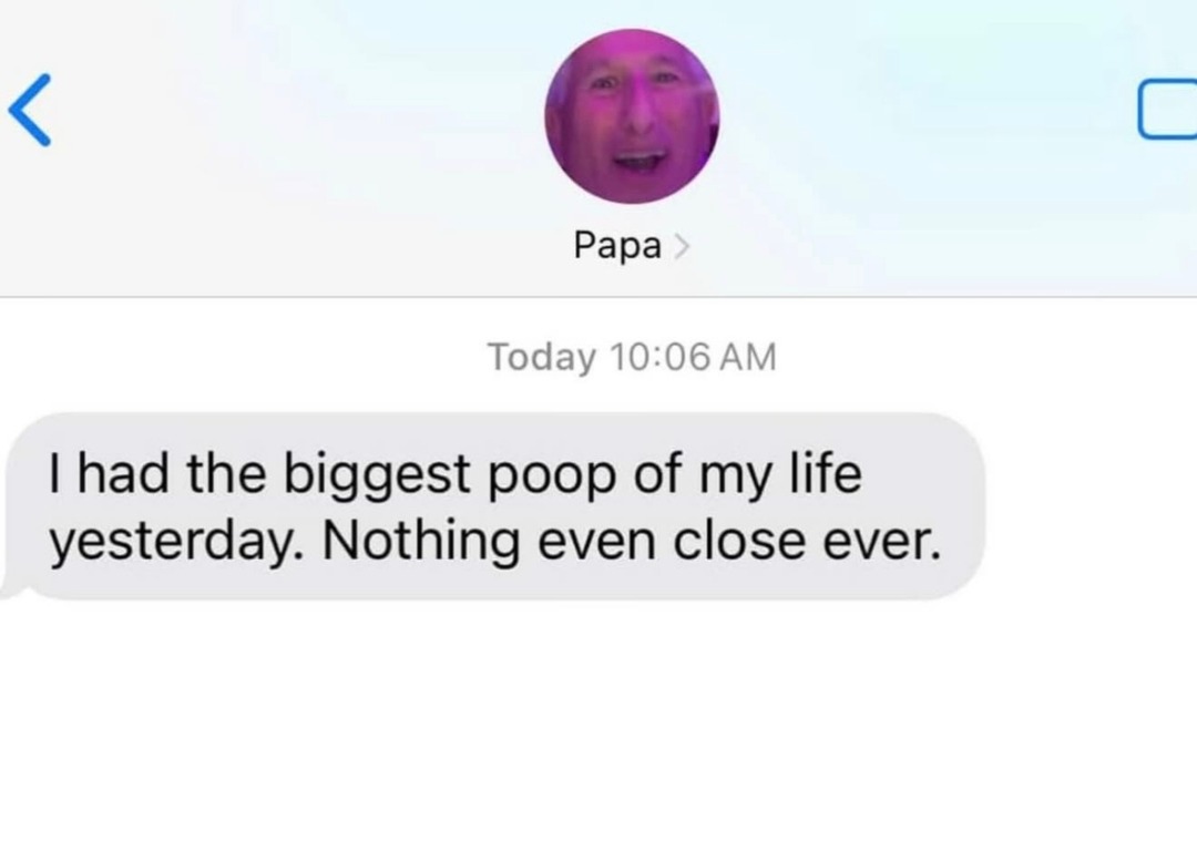 I had the biggest poop of my life yesterday. Nothing even close ever.