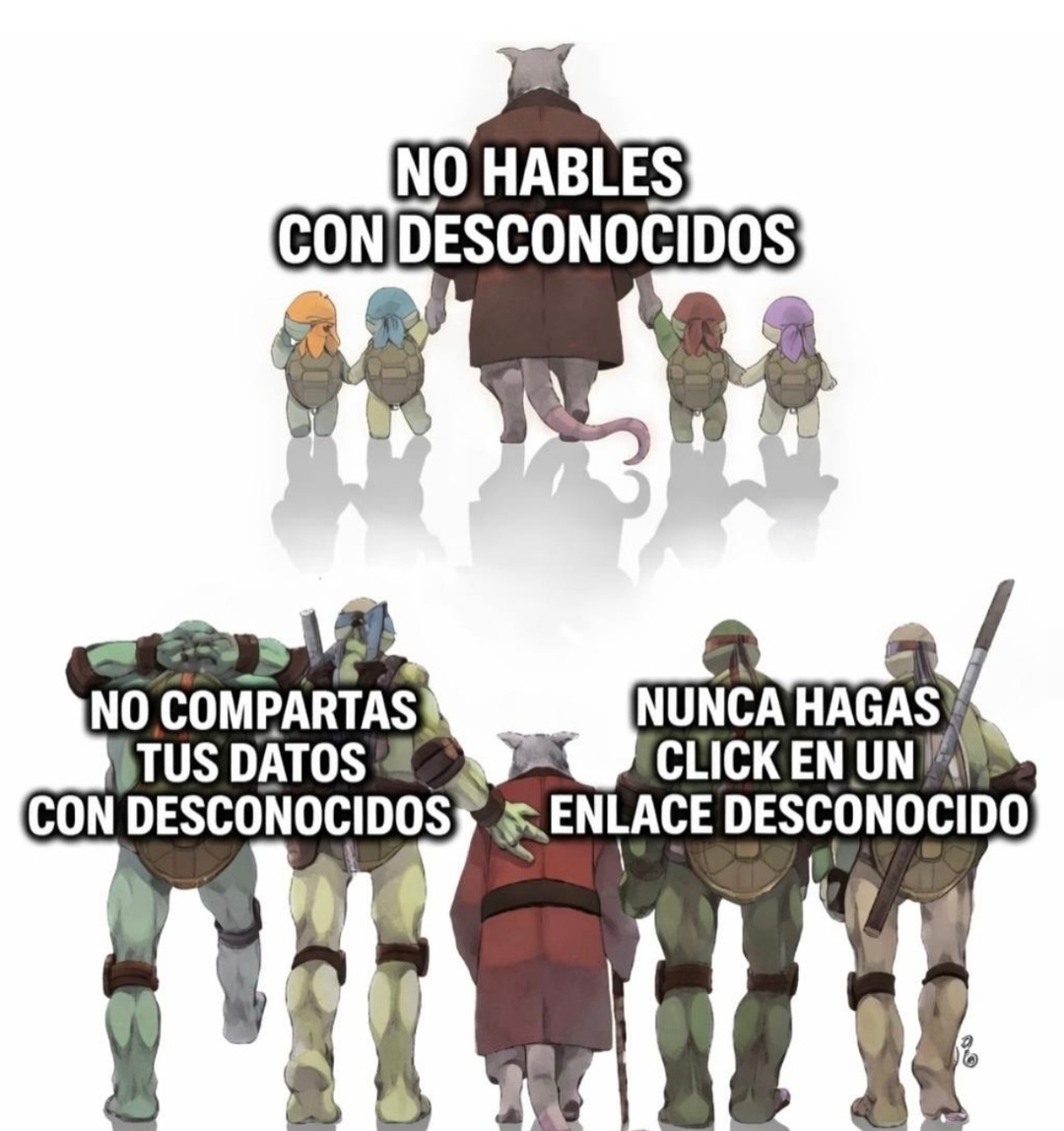 NO HABLES CON DESCONOCIDOS
NO COMPARTAS TUS DATOS CON DESCONOCIDOS
NUNCA HAGAS CLICK EN UN ENLACE DESCONOCIDO