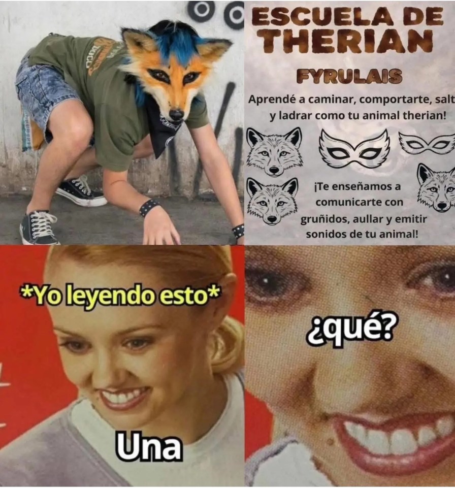 ESCUELA DE THERIAN FYRULAIS
Aprende a caminar, comportarte, saltar y ladrar como tu animal therian!
¡Te enseñamos a comunicarte con gruñidos, aullar y emitir sonidos de tu animal!
*Yo leyendo esto*
Una
¿Qué?