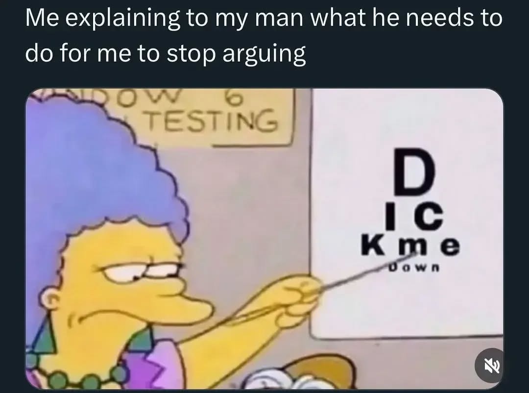 Me explaining to my man what he needs to do for me to stop arguing