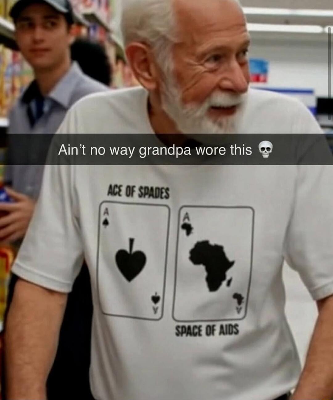 Ain't no way grandpa wore this 💀 ACE OF SPADES SPACE OF AIDS