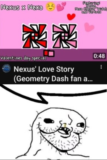 Nexus x Nexa 😚💕
Valentines day special
Nexus' Love Story (Geometry Dash fan a...