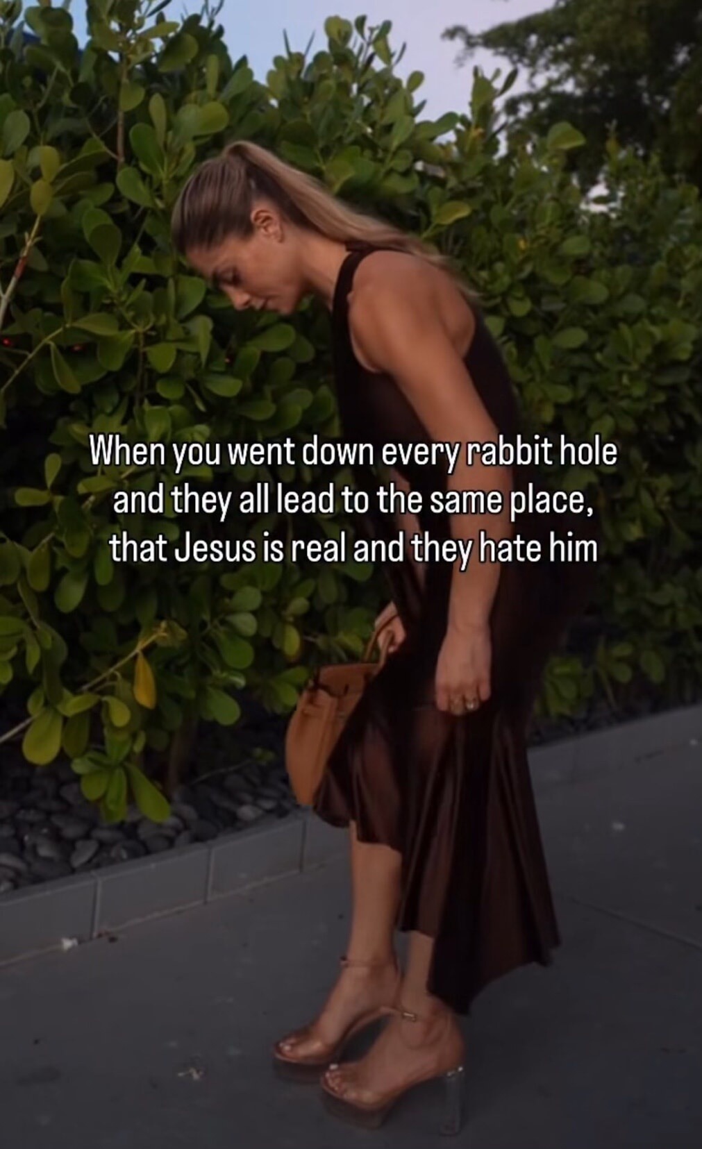 When you went down every rabbit hole and they all lead to the same place, that Jesus is real and they hate him