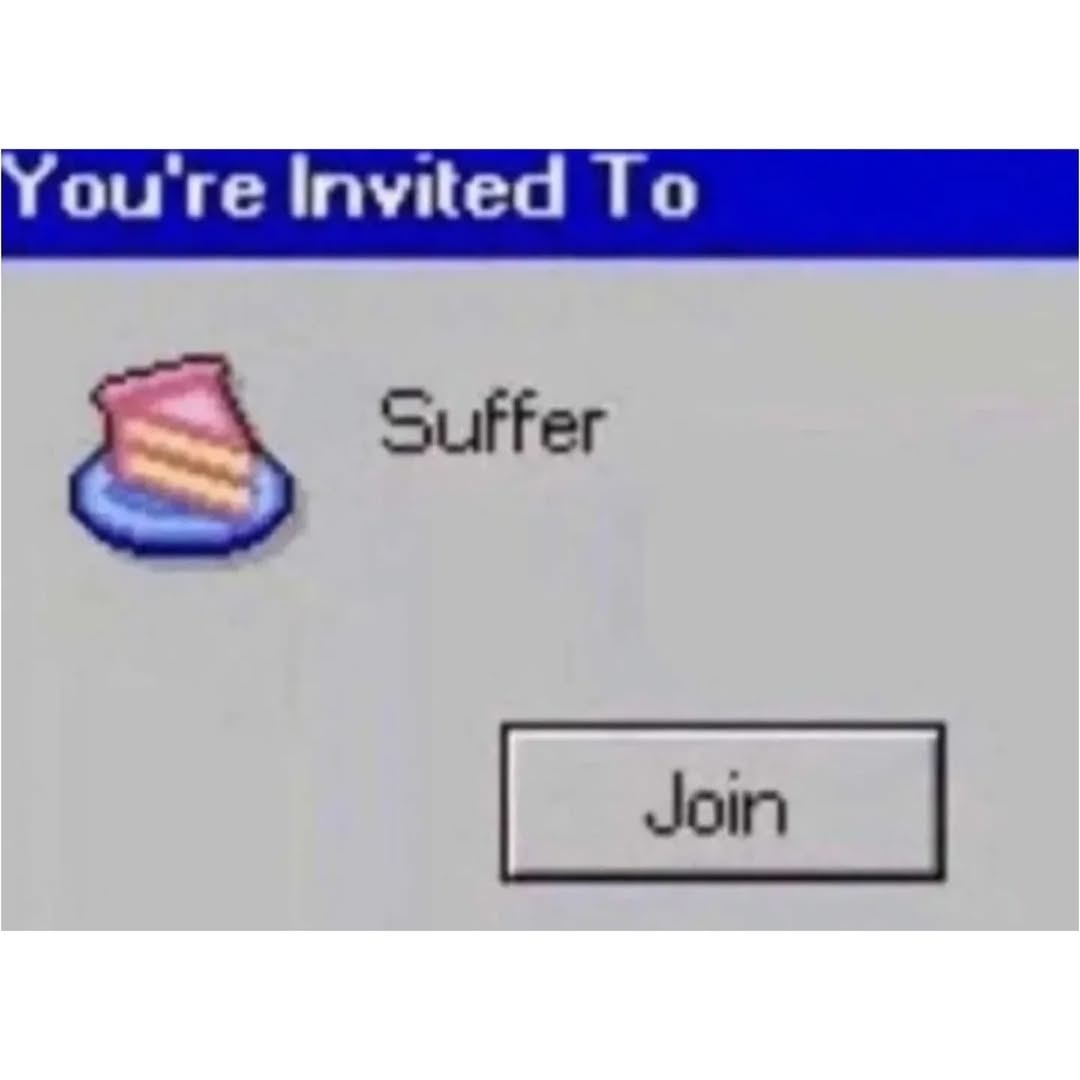 You're Invited To Suffer