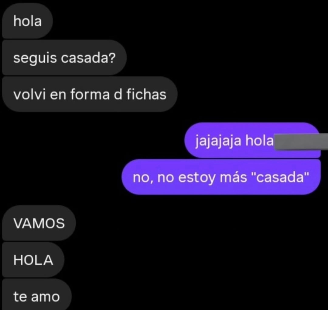 hola
seguis casada?
volvi en forma d fichas
jajajaja hola
no, no estoy más 