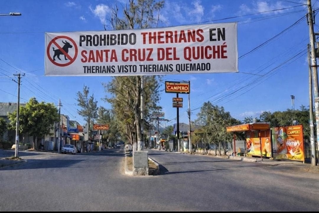 PROHIBIDO THERIANS EN SANTA CRUZ DEL QUICHÉ THERIANS VISTO THERIANS QUEMADO