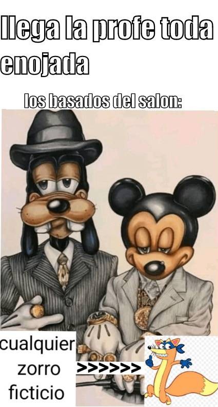 llega la profe toda enojada los basados del salon: cualquier zorro ficcio