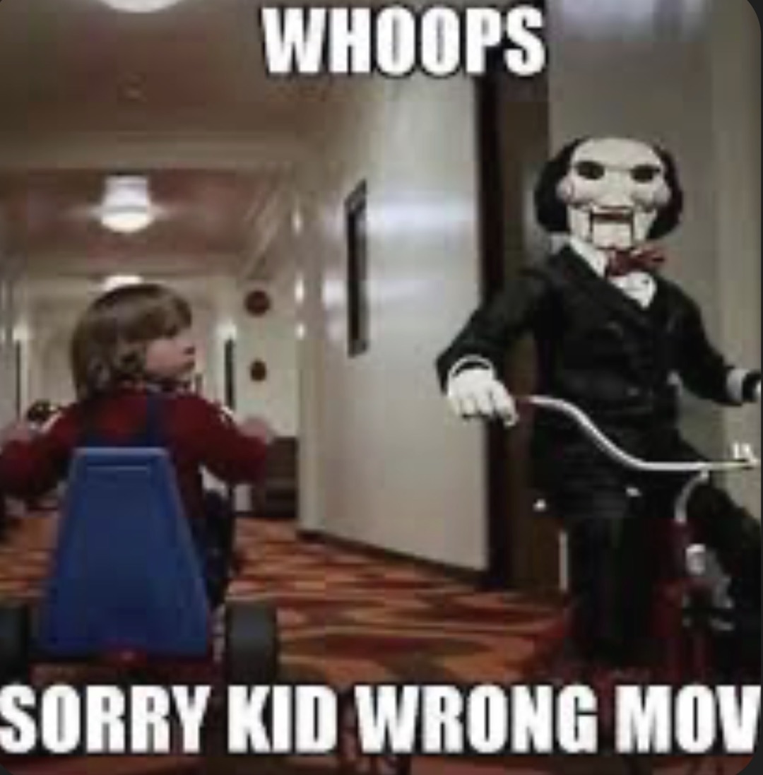 WHOOPS SORRY KID WRONG MOVE