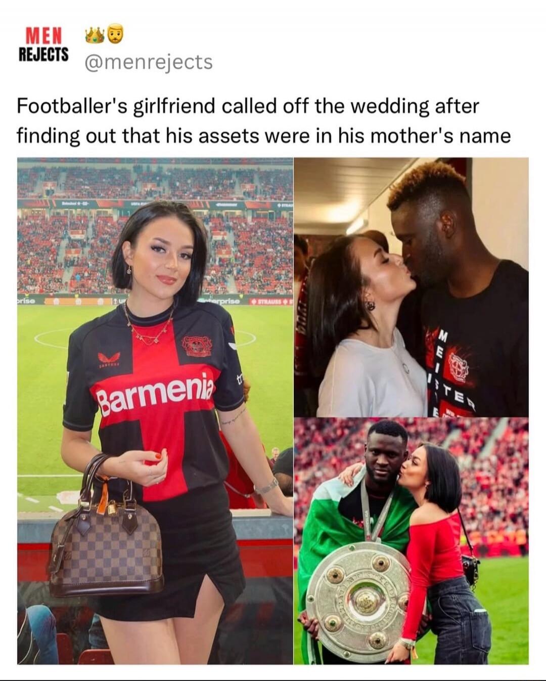Footballer's girlfriend called off the wedding after finding out that his assets were in his mother's name
MEN REJECTS @menrejects