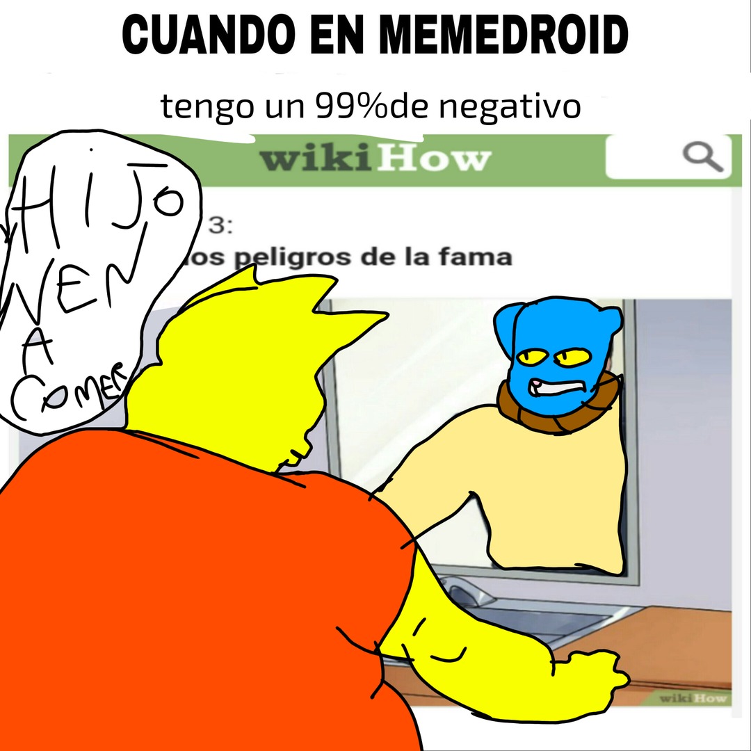 CUANDO EN MEMEDROID tengo un 99% de negativo wikiHow los peligros de la fama