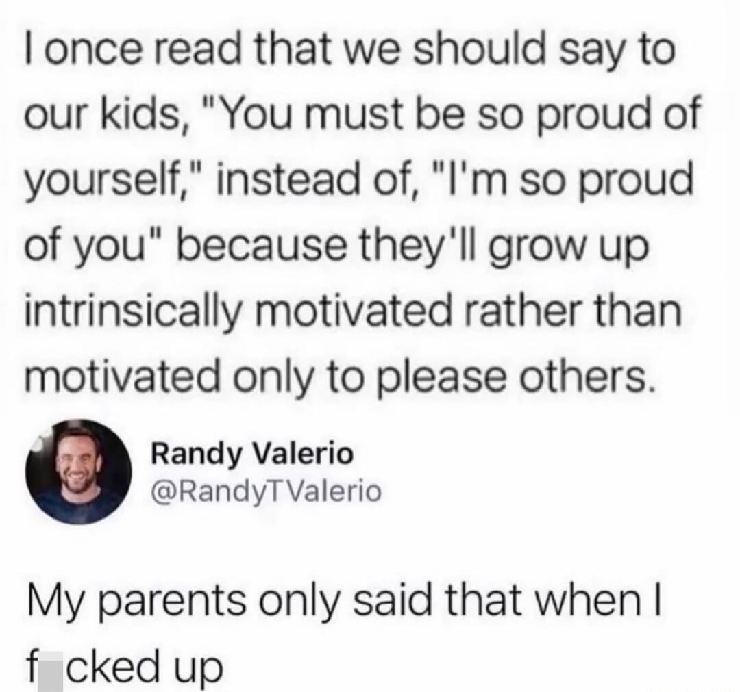 I once read that we should say to our kids, 