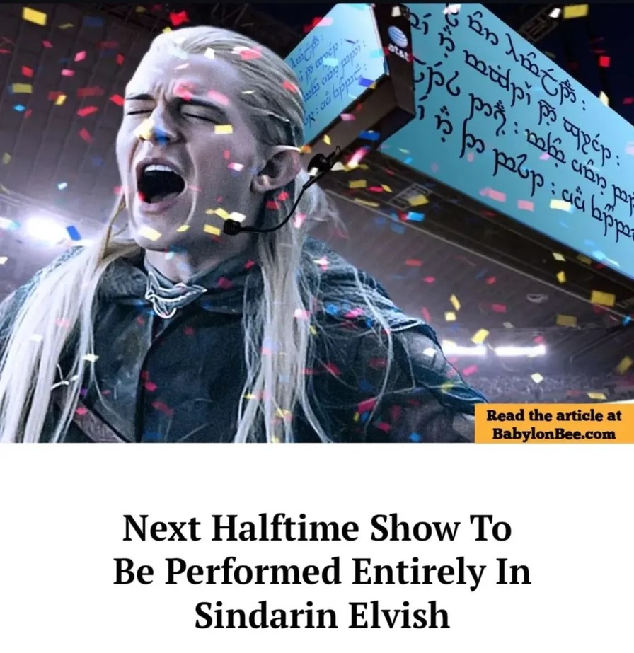 Next Halftime Show To Be Performed Entirely In Sindarin Elvish Read the article at BabylonBee.com